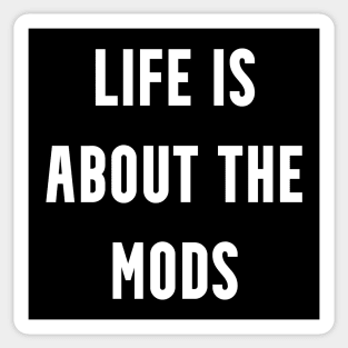 EDC Life is About the Mods Sticker